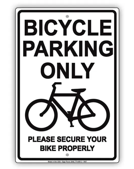 Bicycle Parking Only Please Secure Your Bike Properly Sign 12 x 18