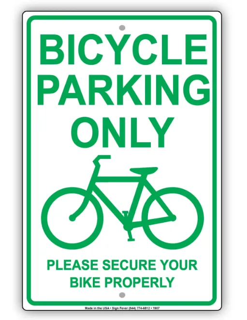 Bicycle Parking Only Please Secure Your Bike Properly Sign 12 x 18