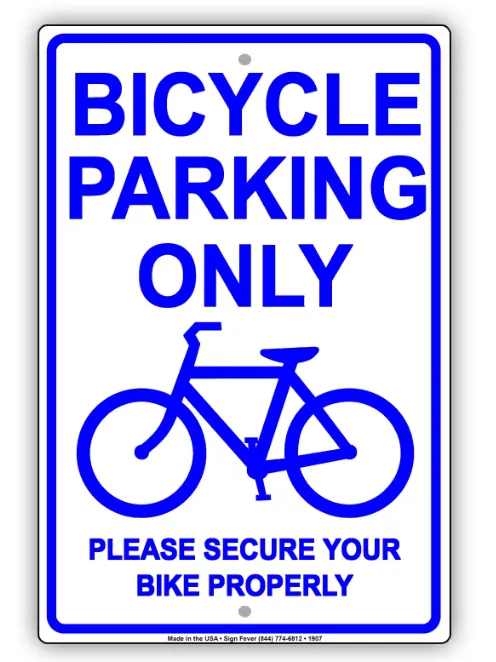 Bicycle Parking Only Please Secure Your Bike Properly Sign 12 x 18