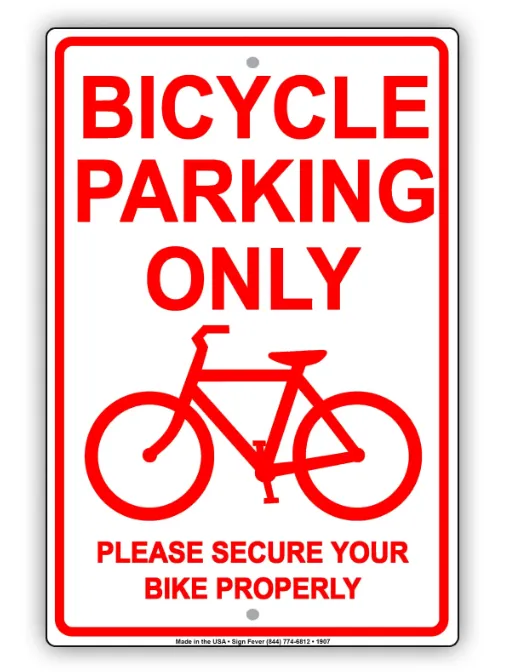 Bicycle Parking Only Please Secure Your Bike Properly Sign 12 x 18