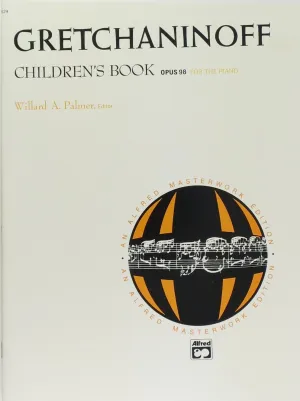 Gretchaninoff, Children's Book Opus 98 for the Piano