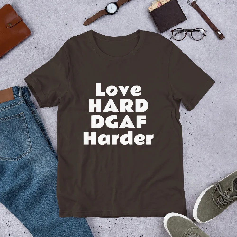 Love HARD DGAF Harder Short-Sleeve UNISEX tee