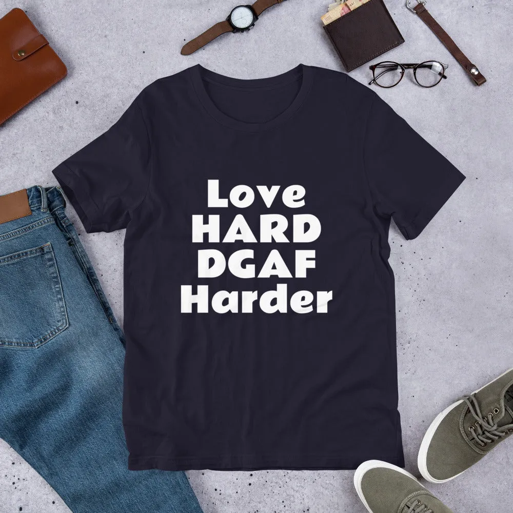 Love HARD DGAF Harder Short-Sleeve UNISEX tee