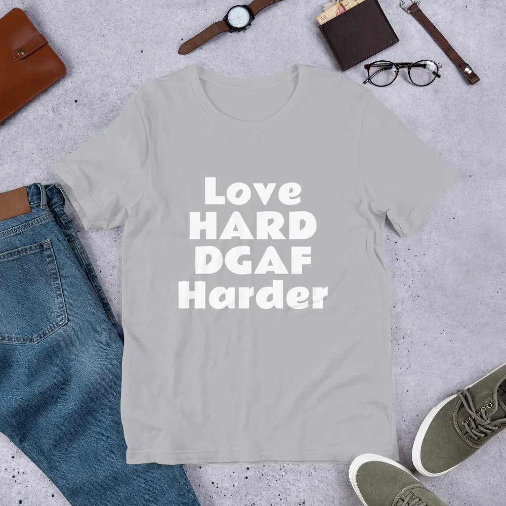Love HARD DGAF Harder Short-Sleeve UNISEX tee