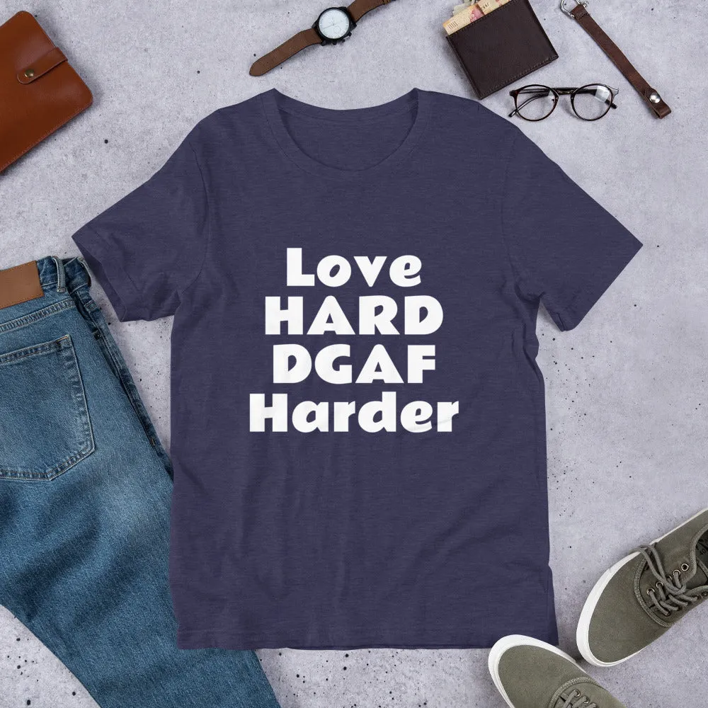 Love HARD DGAF Harder Short-Sleeve UNISEX tee