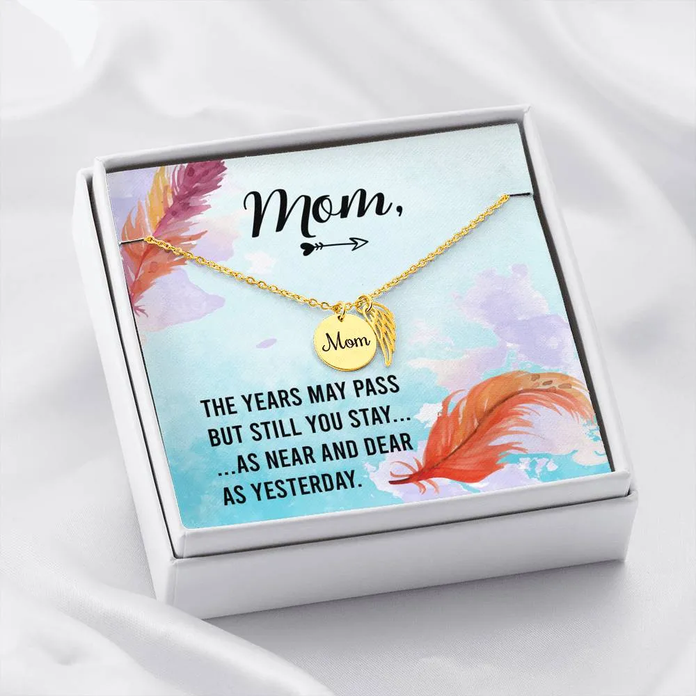 Mom Remembrance-The years may pass, but still you stay.