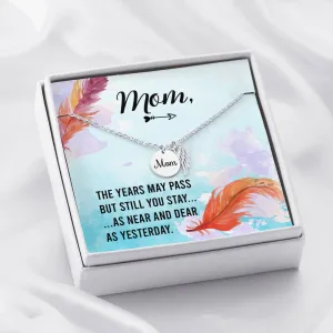 Mom Remembrance-The years may pass, but still you stay.