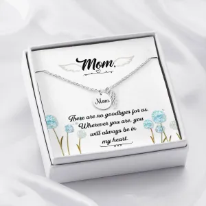 Mom Remembrance-There are no goodbyes for us.