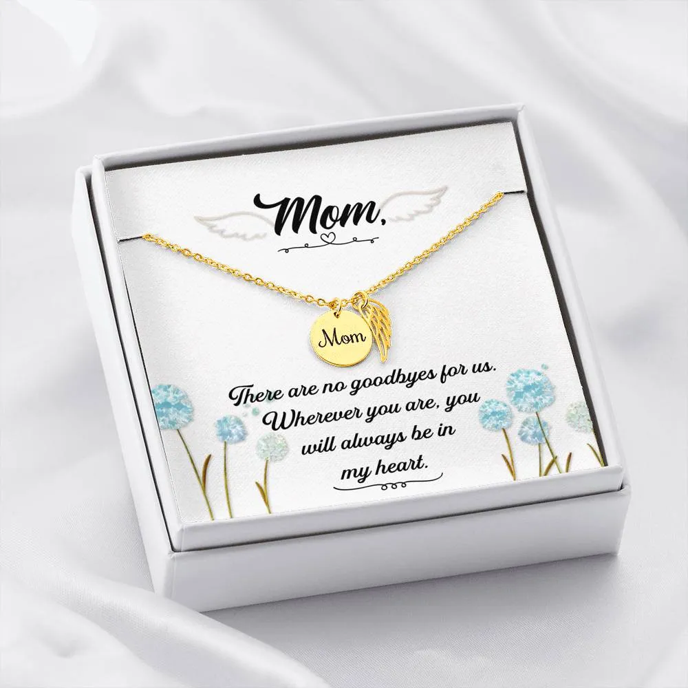 Mom Remembrance-There are no goodbyes for us.