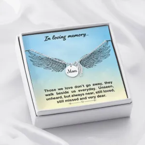 Mom Remembrance-Those we love don't go away.