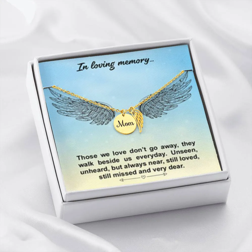 Mom Remembrance-Those we love don't go away.