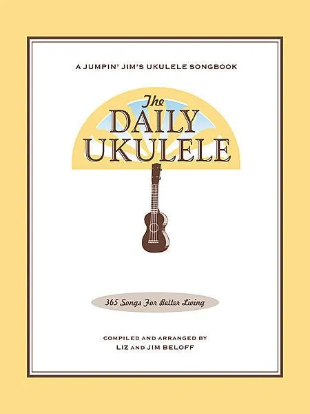 The Daily Ukulele, 365 Songs for Better Living