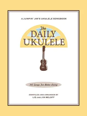 The Daily Ukulele, 365 Songs for Better Living